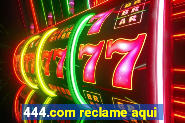 444.com reclame aqui